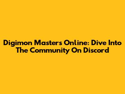 Digimon Masters Online: Dive Into The Community On Discord